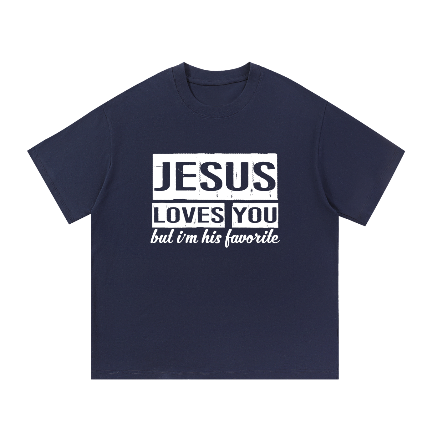 "Jesus Loves You But I'm His Favorite" Tee