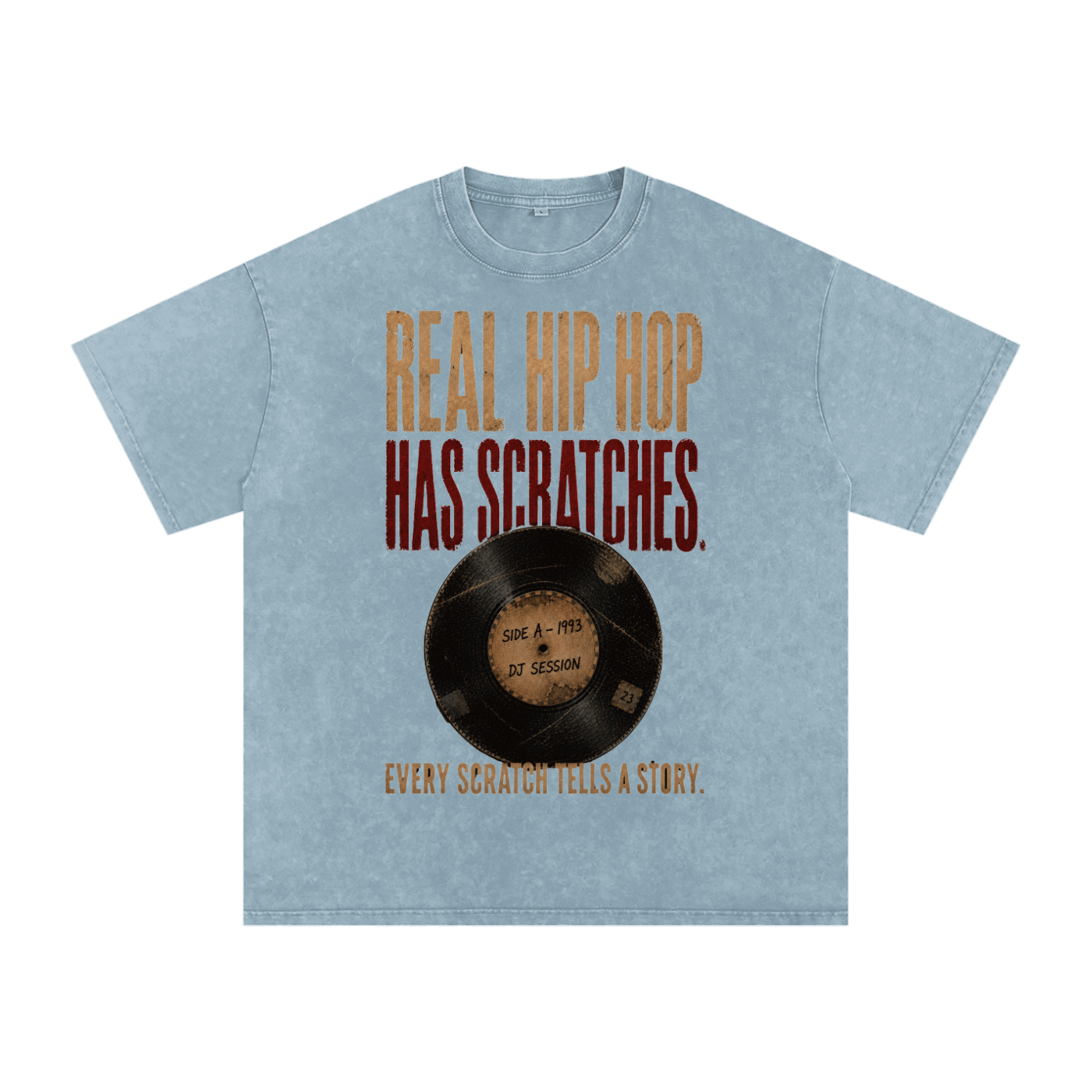 "Real hip-hop has scratches"  Snow Washed Oversized Cotton Tee