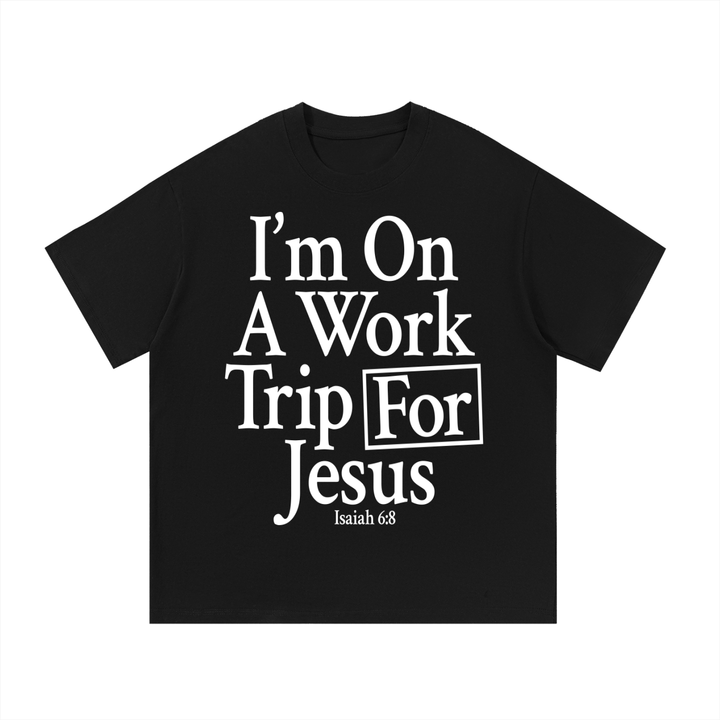 "Work trip for Jesus" Tee