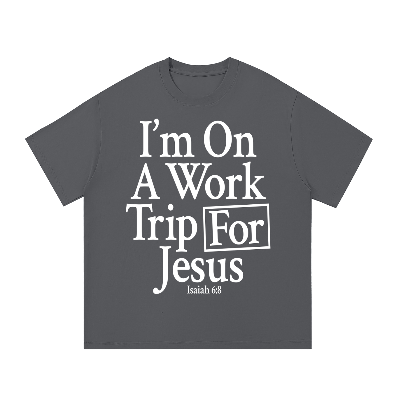 "Work trip for Jesus" Tee